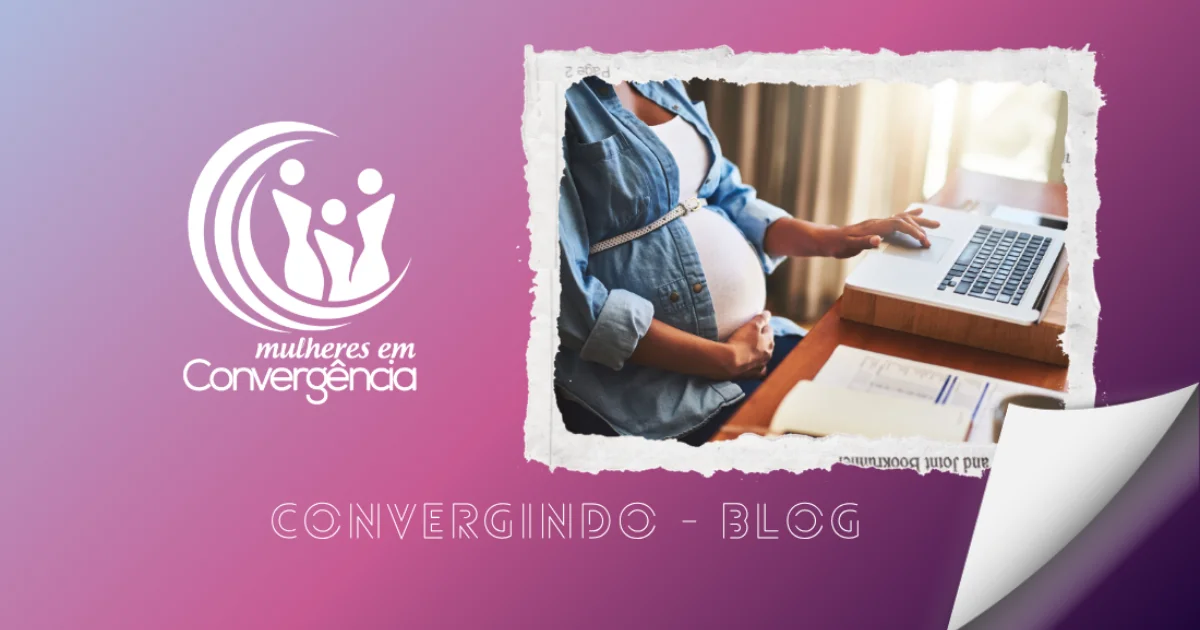 Maternidade e empreendedorismo sem culpa